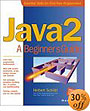 Java 2: A Beginner's Guide