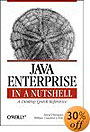 Java Enterprise in a Nutshell : A Desktop Quick Reference (Nutshell Handbook)